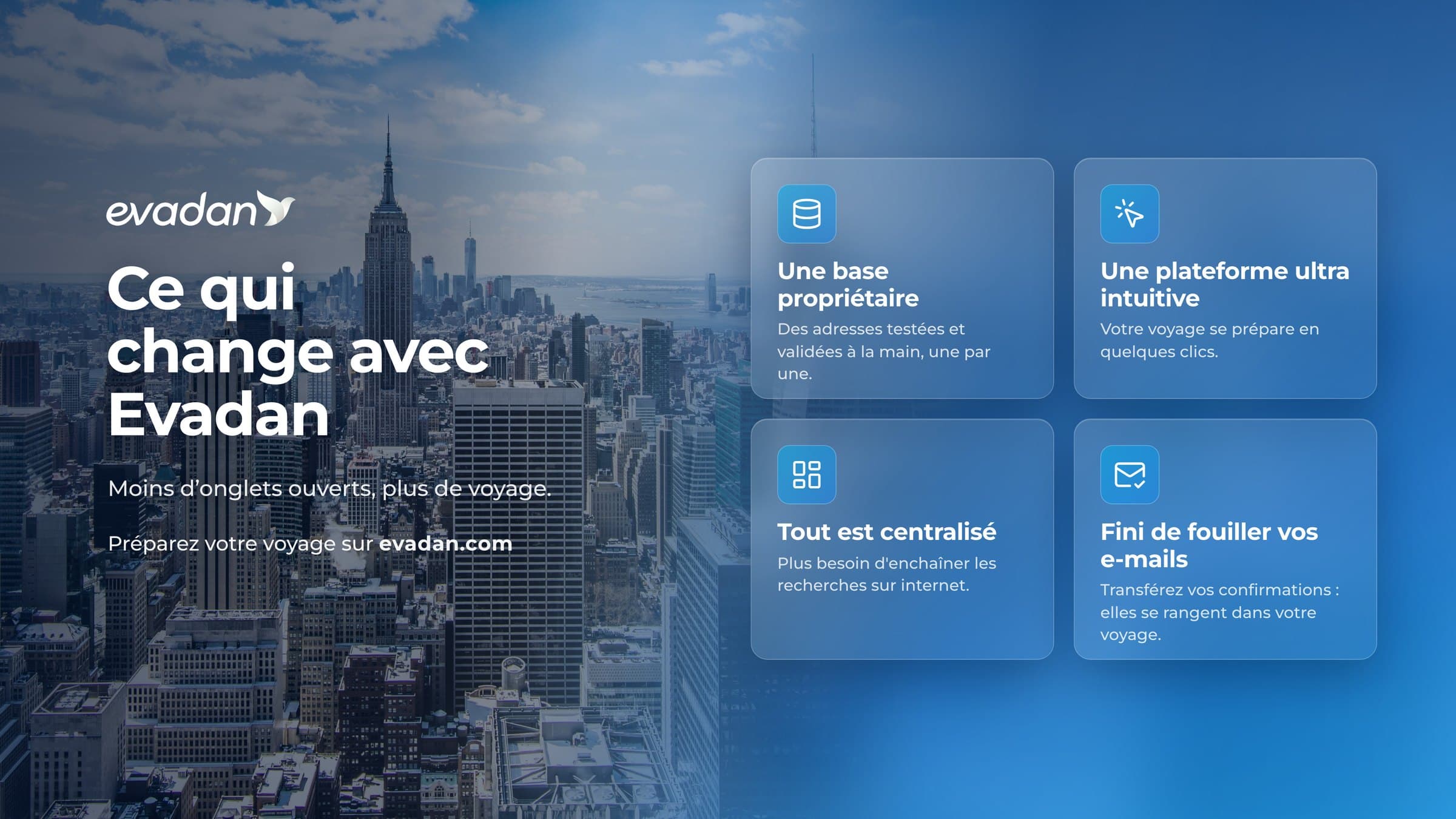 The four changes Evadan brings: proprietary database, intuitive platform, everything centralised, automatic confirmation filing